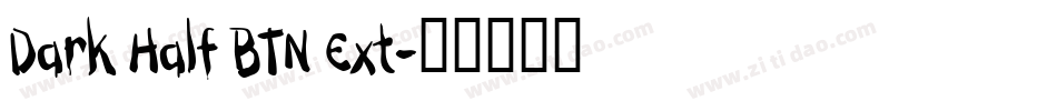 Dark Half BTN Ext字体转换